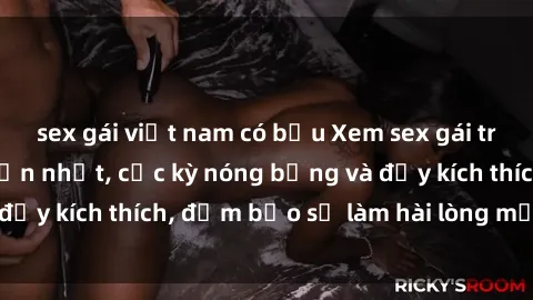 sex gái việt nam có bầu Xem sex gái trẻ không che hấp dẫn nhất, cực kỳ nóng bỏng và đầy kích thích, đảm bảo sẽ làm hài lòng mọi người!