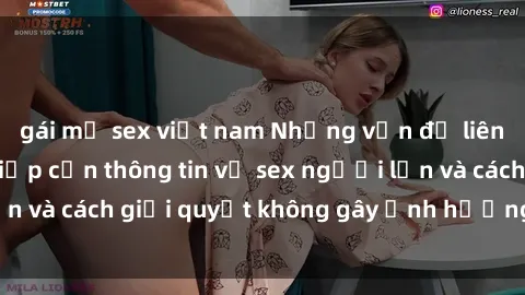 gái mỹ sex việt nam Những vấn đề liên quan đến việc tiếp cận thông tin về sex người lớn và cách giải quyết không gây ảnh hưởng đến trẻ em
