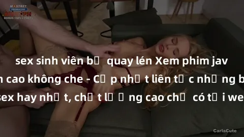 sex sinh viên bị quay lén Xem phim jav hd miễn phí đỉnh cao không che - Cập nhật liên tục những bộ phim sex hay nhất, chất lượng cao chỉ có tại website chuyên nghiệp hàng đầu.