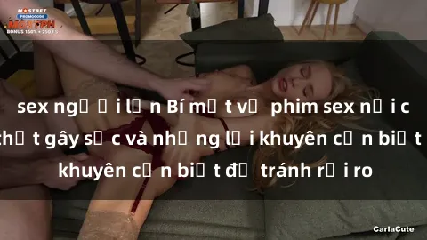sex người lớn Bí mật về phim sex nơi công cộng: Sự thật gây sốc và những lời khuyên cần biết để tránh rủi ro