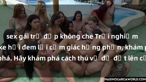 sex gái trẻ đẹp không che Trải nghiệm mới lạ: Sex trong xe hơi đem lại cảm giác hưng phấn, khám phá. Hãy khám phá cách thú vị để đốt lên cảm xúc trong cuộc tình!