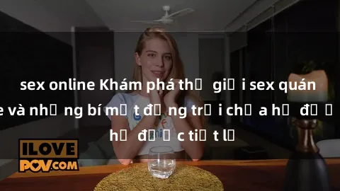 sex online Khám phá thế giới sex quán karaoke và những bí mật động trời chưa hề được tiết lộ