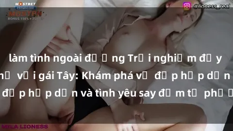 làm tình ngoài đường Trải nghiệm đầy mới lạ khi quan hệ với gái Tây: Khám phá vẻ đẹp hấp dẫn và tình yêu say đắm từ phương Tây