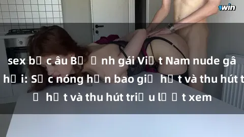 sex bắc âu Bộ ảnh gái Việt Nam nude gây sốt mạng xã hội: Sắc nóng hơn bao giờ hết và thu hút triệu lượt xem